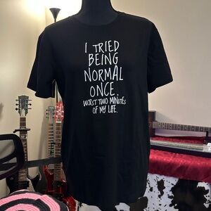 “I tried being normal once” black cotton t shirt size M!